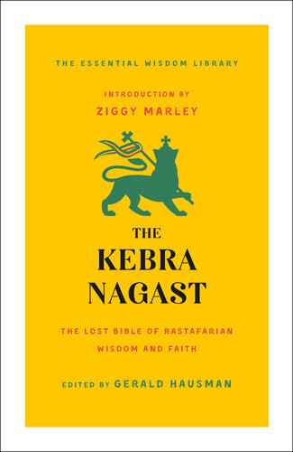 The Kebra Nagast The Lost Bible Of Rastafarian Wisdom And Faith From Ethiopia And Jamaica Gerald Hausman