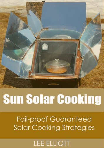 Sun Solar Cooking Failproof Guaranteed Solar Cooking Strategies Lee Elliott