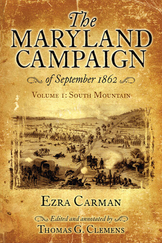 The Maryland Campaign Of September 1862 Volume I South Mountain Ezra A Carman