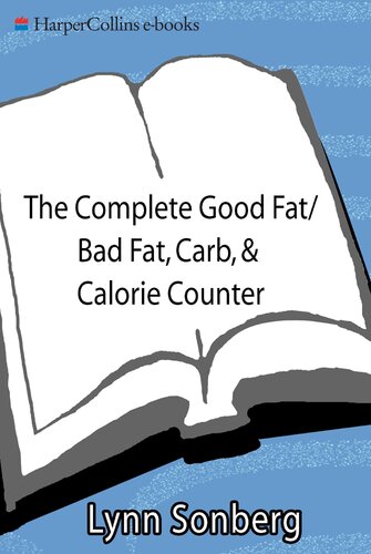 The Complete Good Fat Bad Fat Carb Calorie Counter Lynn Sonberg