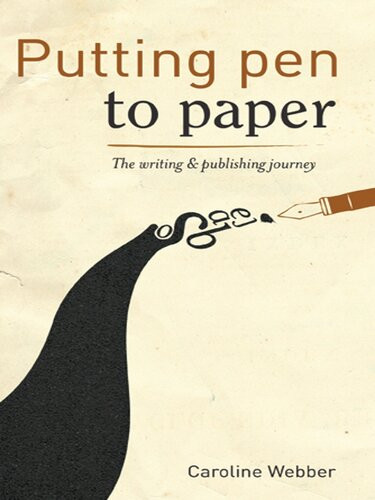 Putting Pen To Paper The Writing Publishing Journey Isbn9780980701555 1st Edition Caroline Webber