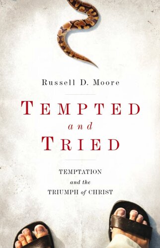 Tempted And Tried Temptation And The Triumph Of Christ Russell Moore