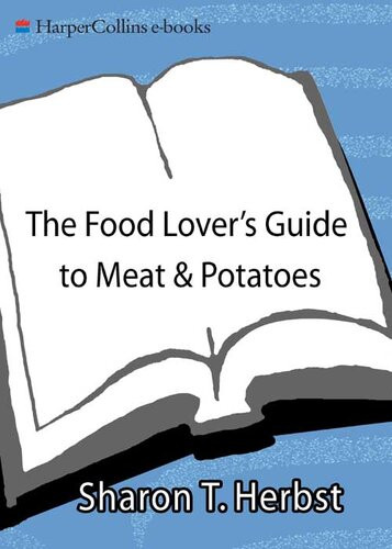 The Food Lovers Guide To Meat And Potatoes Sharon T Herbst