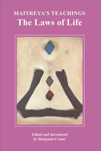 Maitreyas Teachings The Laws Of Life Benjamin Creme