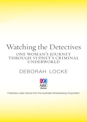 Watching The Detectives One Womans Journey Through Sydneys Criminal Underworld Deborah Locke