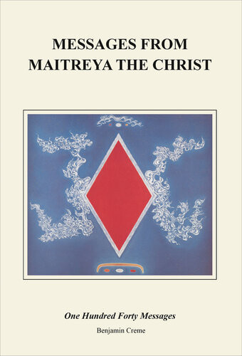 Messages From Maitreya The Christ Benjamin Creme