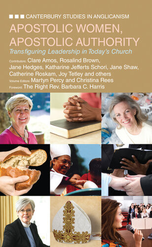 Apostolic Women Apostolic Authority Transfiguring Leadership In Todays Church Martyn Percy