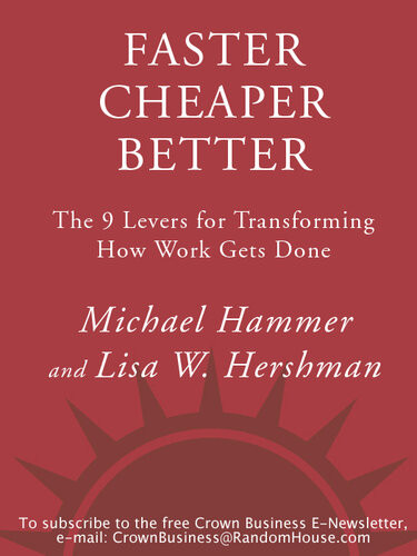 Faster Cheaper Better Michael Hammer Lisa Hershman