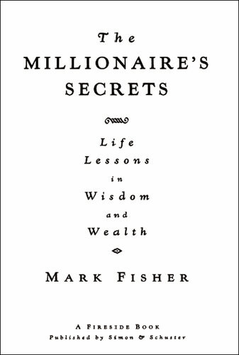 The Millionaires Secrets Life Lessons In Wisdom And Wealth Mark Fisher