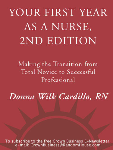 Your First Year As A Nurse Making The Transition From Total Novice To Successful Professional Donna Cardillo