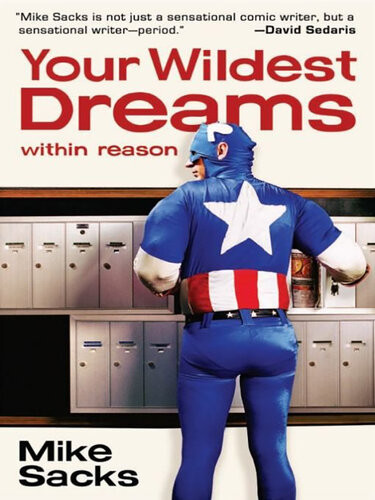 Your Wildest Dreams Within Reason Mike Sacks
