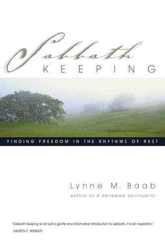 Sabbath Keeping Finding Freedom In The Rhythms Of Rest Lynne M Baab