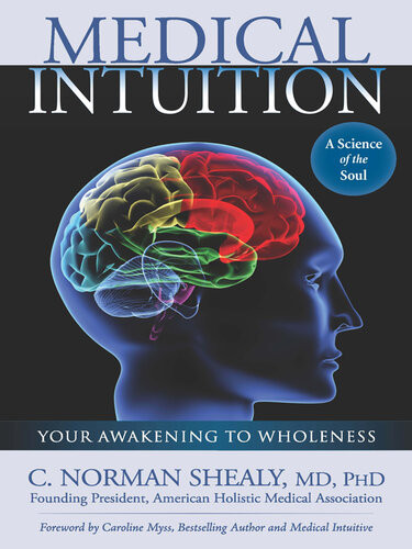 Medical Intuition Your Awakening To Wholeness C Norman Shealy Md