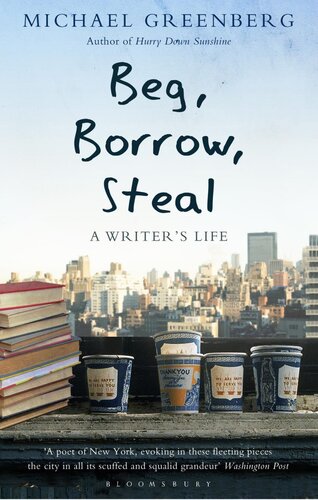 Beg Borrow Steal A Writers Life Michael Greenberg