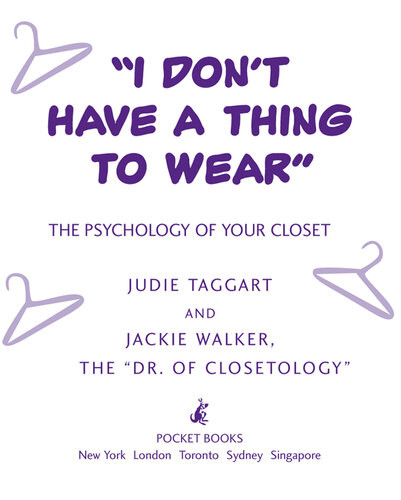 I Dont Have A Thing To Wear The Psychology Of Your Closet Judie Taggart Jackie Walker