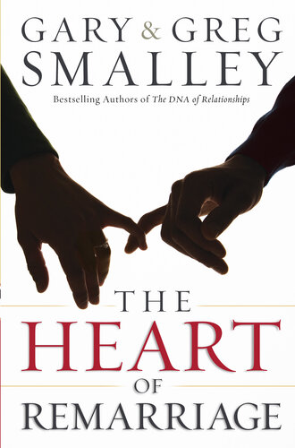 The Heart Of Remarriage Gary Smalley Greg Smalley Dan Cretsinger Marci Cretsinger
