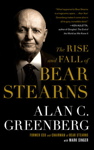 The Rise And Fall Of Bear Stearns Alan C Ace Greenberg