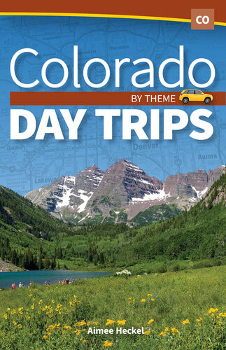Colorado Day Trips By Theme Aimee Heckel