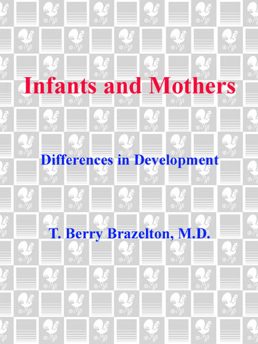 Infants And Mothers Differences In Development T Berry Brazelton