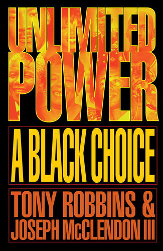 Unlimited Power A Black Choice Tony Robbins And Joseph Mcclendon Iii