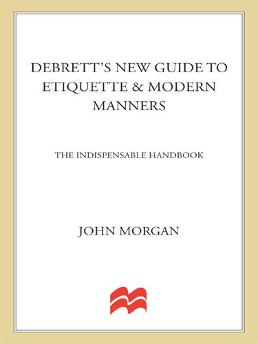 Debretts New Guide To Etiquette And Modern Manners The Indispensable Handbook John Morgan