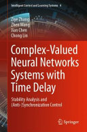 Complexvalued Neural Networks Systems With Time Delay Stability Analysis And Antisynchronization Control Ziye Zhang