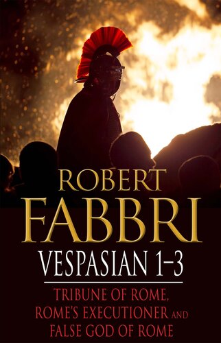 Vespasian 13 Tribune Of Rome Romes Executioner False God Of Rome Robert Fabbri