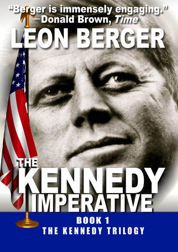 The Kennedy Imperative Leon Berger