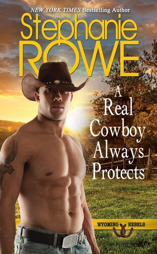 A Real Cowboy Always Protects Stephanie Rowe