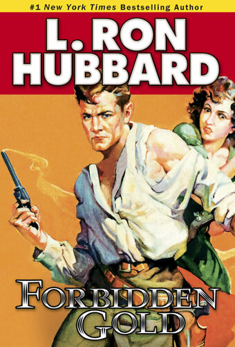 Forbidden Gold An Adventure In Love And Money And The Desire For More L Ron Hubbard
