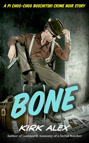 Bone A Pi Choochoo Buschitski Long Short Story Kirk Alex
