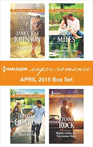 Harlequin Superromance April 2015 Box Set To Love A Copmy Way Back To Youthose Cassabaw Daysnights Under The Tennessee Stars Janice Kay Johnson