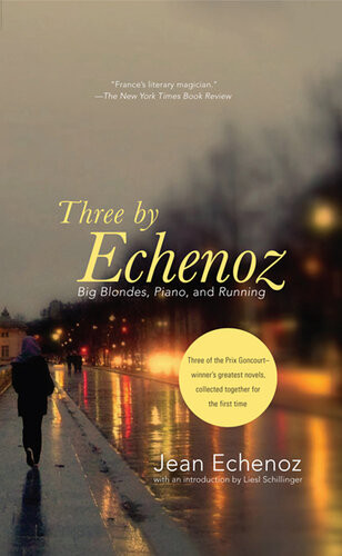Three By Echenoz Big Blondes Piano And Running Jean Echenoz
