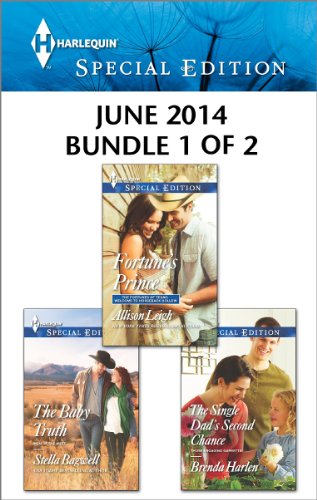 Harlequin Special Edition June 2014 Bundle 1 Of 2 Fortunes Princethe Single Dads Second Chancethe Baby Truth Allison Leigh Brenda Harlen Stella Bagwell