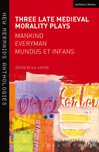 Three Late Medieval Morality Plays Everyman Mankind And Mundus Et Infans Ga Lester