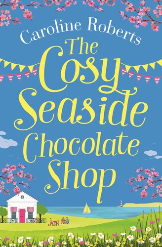 The Cosy Seaside Chocolate Shop Caroline Roberts