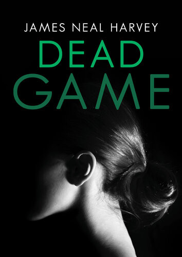 Dead Game James Neal Harvey