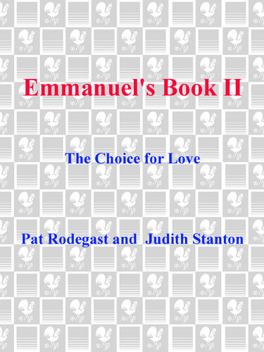 Emmanuels Book Ii The Choice For Love Pat Rodegast Judith Stanton