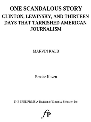 One Scandalous Story Clinton Lewinsky And Thirteen Days That Tarnished American Journalism Marvin Kalb