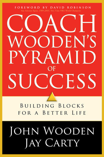 Coach Woodens Pyramid Of Success Building Blocks For A Better Life John Wooden Jay Carty