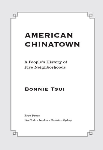 American Chinatown A Peoples History Of Five Neighborhoods Bonnie Tsui