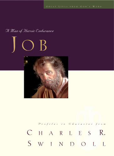 Great Lives Job A Man Of Heroic Endurance Charles R Swindoll