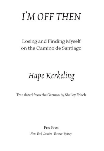 Im Off Then Losing And Finding Myself On The Camino De Santiago Hape Kerkeling