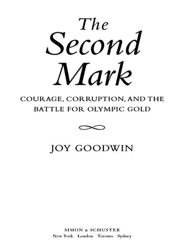 The Second Mark Courage Corruption And The Battle For Olympic Gold Joy Goodwin