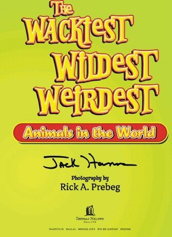 Jungle Jacks Wackiest Wildest And Weirdest Animals In The World Jack Hanna