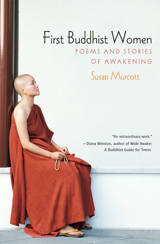 First Buddhist Women Poems And Stories Of Awakening Susan Murcott