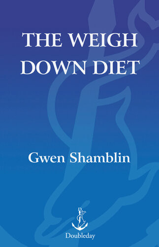 The Weigh Down Diet Inspirational Way To Lose Weight Stay Slim And Find A New You Gwen Shamblin
