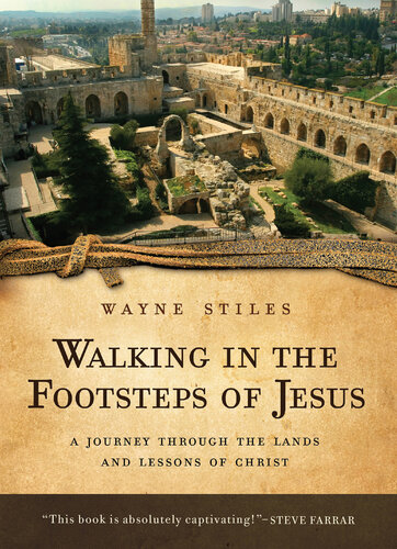 Walking In The Footsteps Of Jesus Wayne Stiles