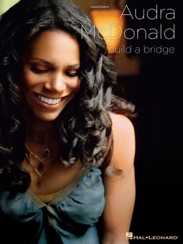 Audra Mcdonald Build A Bridge Songbook Audra Mcdonald