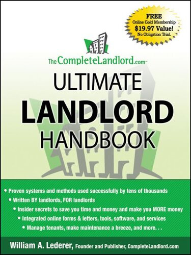 The Completelandlordcom Ultimate Landlord Handbook William A Lederer